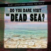 Do You Dare Visit the Dead Sea? 1978536038 Book Cover