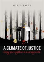 A Climate of Justice: Loving your Neighbour in a Warming World 0648164209 Book Cover