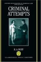 Criminal Attempts (Oxford Monographs on Criminal Law and Justice) 019826268X Book Cover