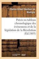 Pra(c)Cis Ou Tableau Chronologique Des A(c)Va(c)Nemens Et de La La(c)Gislation de La Ra(c)Volution 2011935776 Book Cover