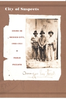 City of Suspects: Crime in Mexico City, 1900-1931 0822327473 Book Cover