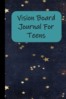 Vision Board Journal For Teens: Goal Setting Notebook 1707957320 Book Cover