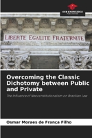 Overcoming the Classic Dichotomy between Public and Private 6208189098 Book Cover