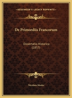 De Primordiis Francorum 1286101913 Book Cover