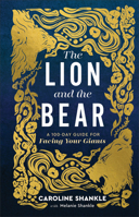 The Lion and the Bear: A 100-Day Guide for Facing Your Giants 0800746929 Book Cover