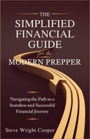 The Simplified Financial Guide for the Modern Prepper: Navigating the Path to a Seamless and Successful Financial Journey B0DV34TBRM Book Cover