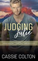 Judging Julie (The Serenity Mountain Series) B0F1YGTLMC Book Cover