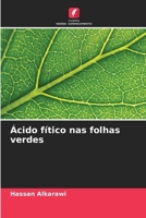 Ácido fítico nas folhas verdes (Portuguese Edition) 6208983622 Book Cover