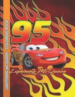 Lightning Mcqueen Coloring Book: High Caliber Of Lightning Mcqueen Coloring Books For Kids And Adults Paperback 8,5 * 11 inch 100 pages B08R9KRMZ3 Book Cover