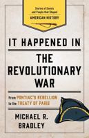 It Happened in the Revolutionary War 0762722150 Book Cover