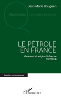 Le pétrole en France: Genèse et stratégies d'influence (1917-1924) 2336291959 Book Cover