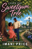Under the Sweetgum Tree: An African American Romance Standalone (A Sweetgum Meadows Romance) B0H58V75Q6 Book Cover