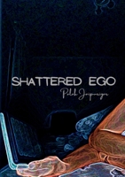 Shattered Ego 1445738724 Book Cover