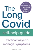 The Long Covid Self-Help Guide: Practical Ways to Manage Symptoms 1399402021 Book Cover