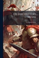 Die Inschrift Des Mesha, Koniges Von Moab 127087294X Book Cover