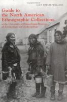 Guide to the North American Ethnographic Collection at the University of Pennsylvania Museum of Archaeology and Anthropology 1931707332 Book Cover