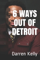 6 WAYS OUT OF DETROIT 1097879453 Book Cover
