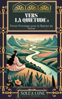 Vers la Quiétude: Poésie Prosaïque pour la Maîtrise du Stress (French Edition) B0CRYWTYRJ Book Cover