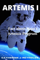 Artemis I: Fact about Nasa's Artemis Program B0BMJMSJTD Book Cover