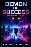 Demon Of Success: A Sci-fi thriller novel B0GS21TGGY Book Cover