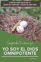 Comprueba tú mismo que yo soy el Dios Omnipotente: 6 retos para salir de su zona de confort y dejar de ser tibio (Spanish Edition) B0DQTV6S5D Book Cover