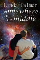 Somewhere in the Middle 1499121377 Book Cover