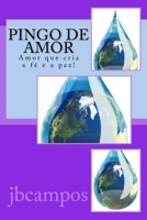 Pingo de amor: conselhos d'alma 1530450721 Book Cover