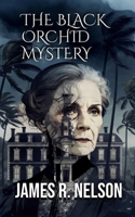 The Black Orchid Mystery 1483904717 Book Cover