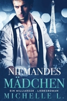 Niemandes Mädchen: Ein Milliardär - Liebesromane (German Edition) 1648082467 Book Cover