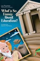What's So Funny About Education? 0761939342 Book Cover