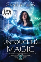 Untouched Magic: A Magical Law Enforcement Urban Fantasy Novel 1955988307 Book Cover