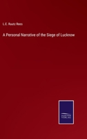 A Personal Narrative of the Siege of Lucknow 3375147392 Book Cover