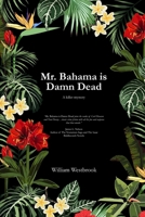 Mr. Bahama is Damn Dead: A killer mystery B0CNM6S1JT Book Cover