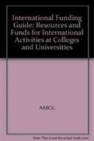 International Funding Guide: Resources and Funds for International Activities at Colleges and Universities 0880441097 Book Cover
