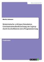 Relativistische n-Körper-Simulation. Gravitationswellenforschung am Laptop durch hocheffiziente Java-Programmierung 3668202176 Book Cover