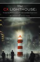 The CX Lighthouse: Navigating Business Growth with Customer Experience B0F8JDV9PX Book Cover