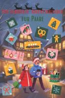 Der verrückte Adventskalender für Paare: 24 Tage, 24 Spiele B0G4FBT5RD Book Cover