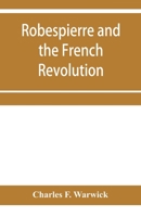 Robespierre and the French Revolution B000MHW4O6 Book Cover
