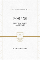 Romans: Righteousness from Heaven 0891075240 Book Cover