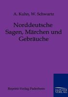 Norddeutsche Sagen, Marchen Und Gebrauche 1979728003 Book Cover