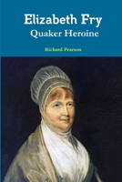 Elizabeth Fry Quaker Heroine 0244243743 Book Cover