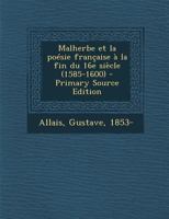 Malherbe et la poésie française à la fin du 16e siècle (1585-1600) 1179077288 Book Cover