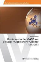 Kohärenz in der GASP am Beispiel Arabischer Frühling 3639475062 Book Cover