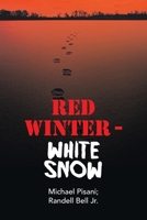 RED WINTER - WHITE SNOW 1984584669 Book Cover