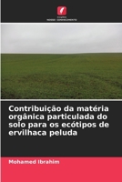 Contribuição da matéria orgânica particulada do solo para os ecótipos de ervilhaca peluda (Portuguese Edition) 6207425677 Book Cover