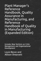 Plant Manager's Reference Handbook, Quality Assurance in Manufacturing, and Reference Handbook of Quality in Manufacturing (Expanded Edition): ... Management and Organizational Development B088GMHSYL Book Cover