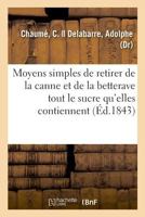 Moyens Simples de Retirer de la Canne Et de la Betterave Tout Le Sucre Qu'elles Contiennent 2329027613 Book Cover