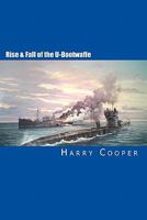 Rise & Fall of the U-Bootwaffe 1453792805 Book Cover
