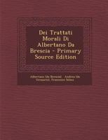 Dei Trattati Morali Di Albertano Da Brescia 1017802149 Book Cover