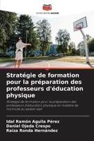 Stratégie de formation pour la préparation des professeurs d'éducation physique (French Edition) 6208035074 Book Cover